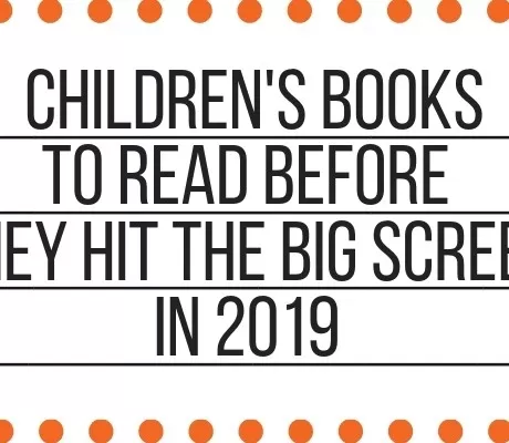 Children's books to read before they hit the big screen in 2019